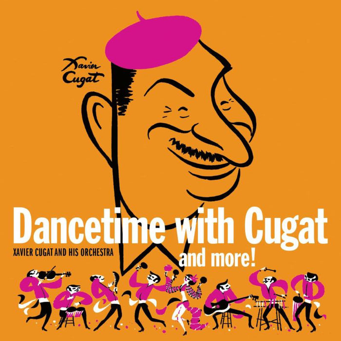 Xavier Cugat and His Orchestra: Dancetime with Cugat and More!