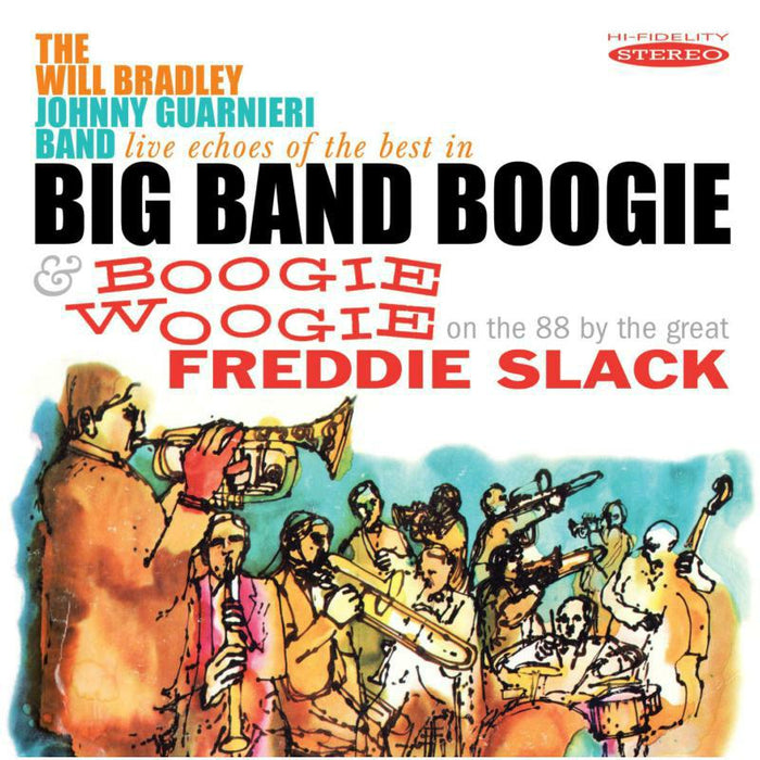 Will Bradley & Freddie Slack: Live Echoes of the Best in Big Band Boogie / Boogie Woogie: On The 88