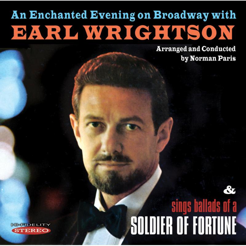 Earl Wrightson: An Enchanted Evening on Broadway with Earl Wrightson / Ballads of a Soldier of Fortune