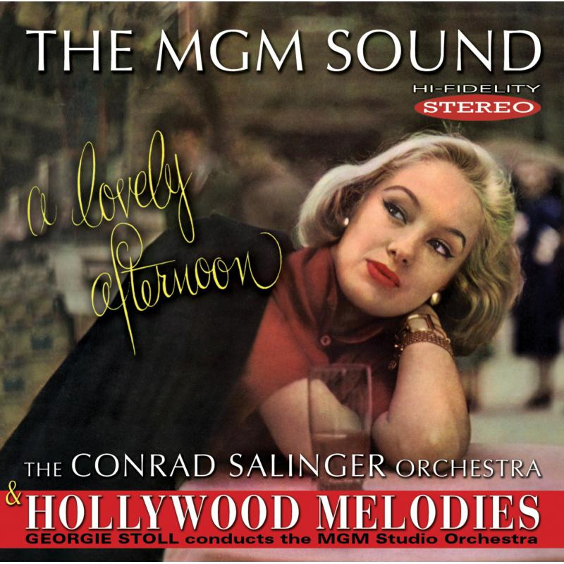 The Conrad Salinger Orchestra, Georgie Stoll & MGM Studio Orchestra: The MGM Sound: A Lovely Afternoon / Hollywood Melodies