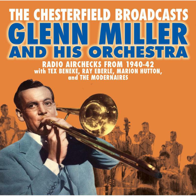 Glenn Miller: The Chesterfield Broadcasts: Radio Airchecks from 1940-42