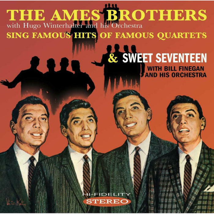The Ames Brothers: Sing Famous Hits Of Famous Quartets / Sweet Seventeen