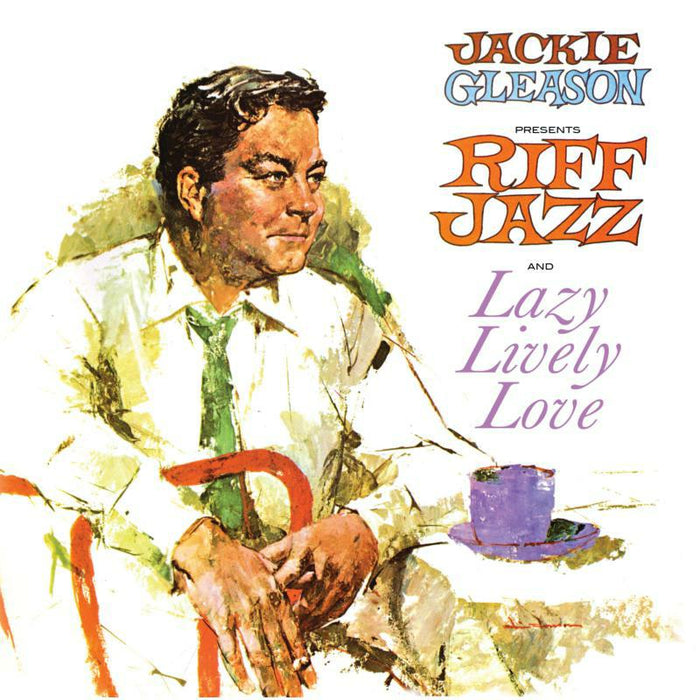 Jackie Gleason: Jackie Gleason Presents Riff Jazz / Lazy Lively Love