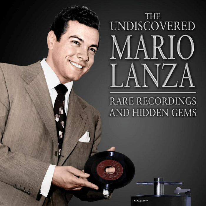 Mario Lanza: The Undiscovered Mario Lanza: Rare Recordings and Hidden Gems