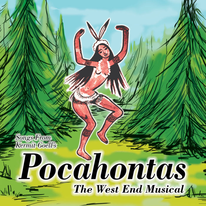 Original Demo Cast Recording: Songs from Kermit Goell's Pocahontas - The West End Musical