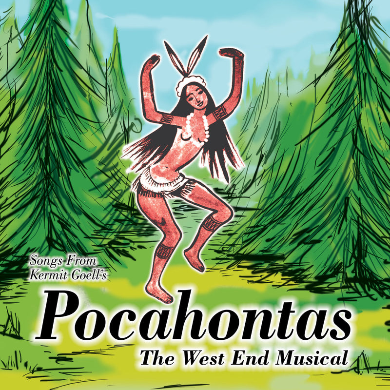 Original Demo Cast Recording: Songs from Kermit Goell's Pocahontas - The West End Musical