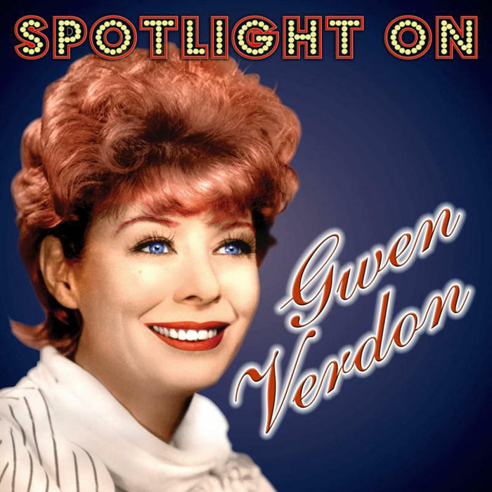 Gwen Verdon: Spotlight On Gwen Verdon