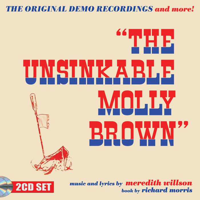 Meredith Willson: The Unsinkable Molly Brown - The Original Demo Recordings and More