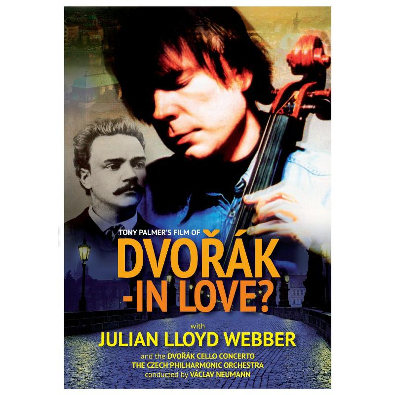 Tony Palmer & Julian Lloyd Webber: Dvorak - In Love?