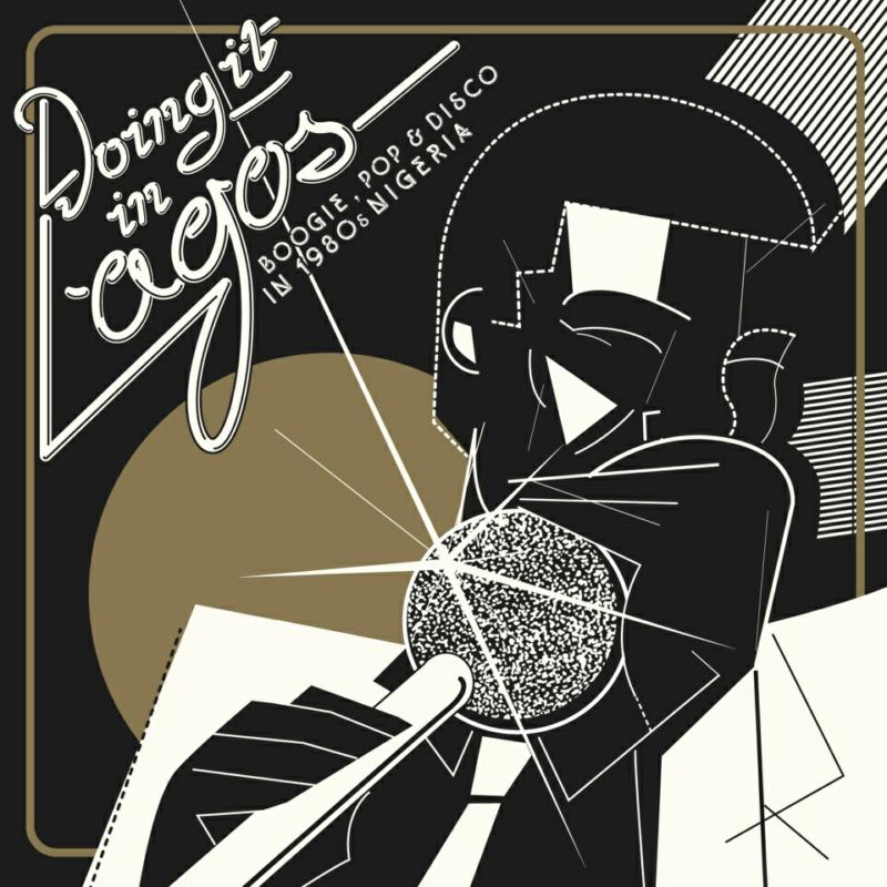 Various Artists: Doing It In Lagos: Boogie, Pop & Disco In 1980s Nigeria