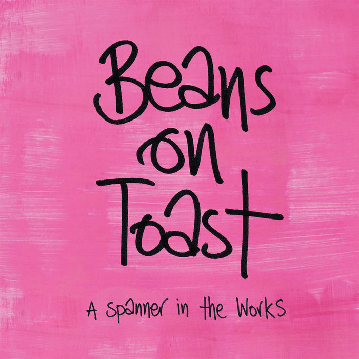 Beans On Toast: A Spanner In The Works