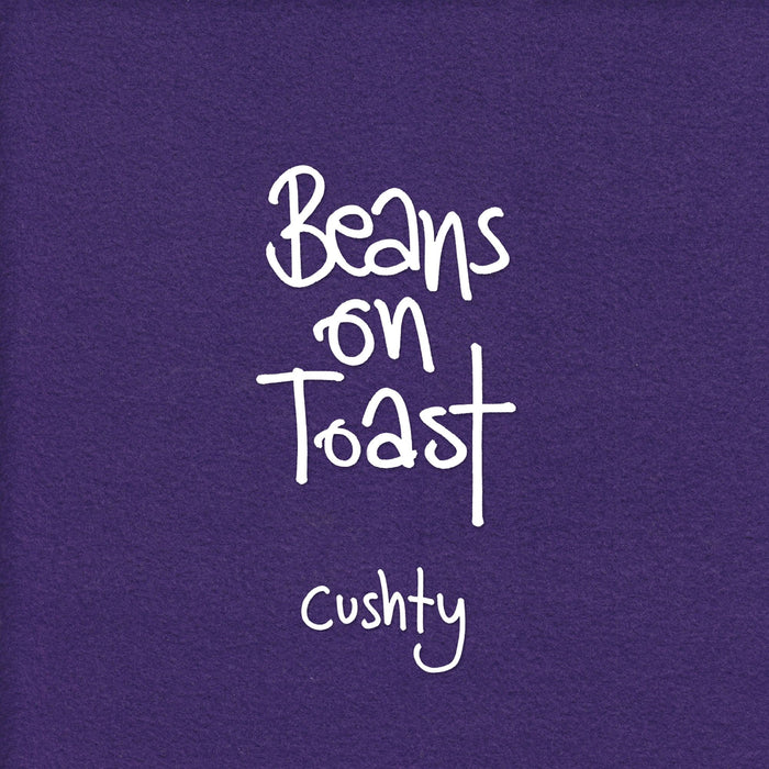 Beans On Toast: Cushty