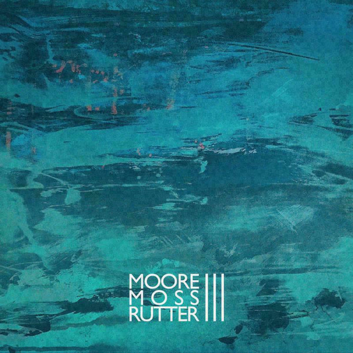 Moore Moss Rutter: III