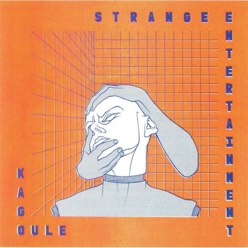 Kagoule: Strange Entertainment