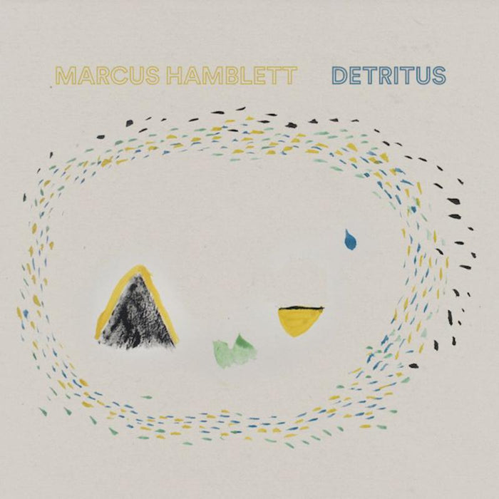 Marcus Hamblett: Detritus