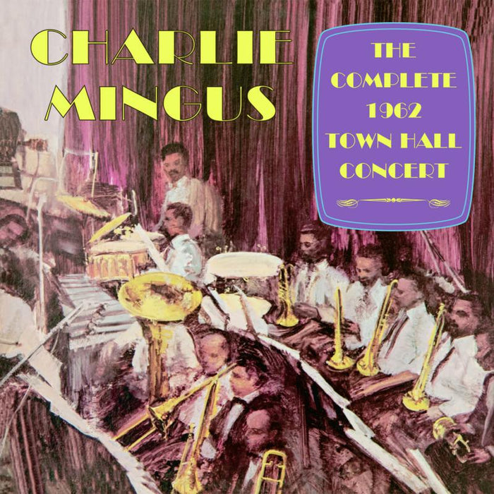 Charlie Mingus: The Complete 1962 Town Hall Co CD