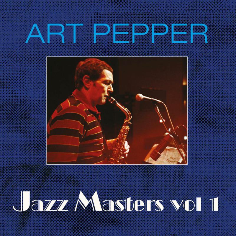 Art Pepper: Notes from a Jazz Survivor – Proper Music