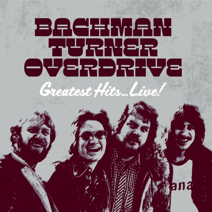 Bachman-Turner Overdrive: Greatest Hits Live CD