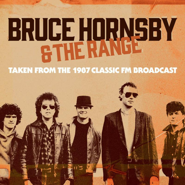 Bruce Hornsby And The Range: Taken From The 1987 Classic Fm CD