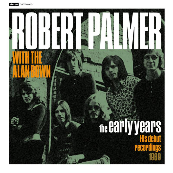Robert Palmer And The Alan Bow: The Early Years: His Debut Rec CD