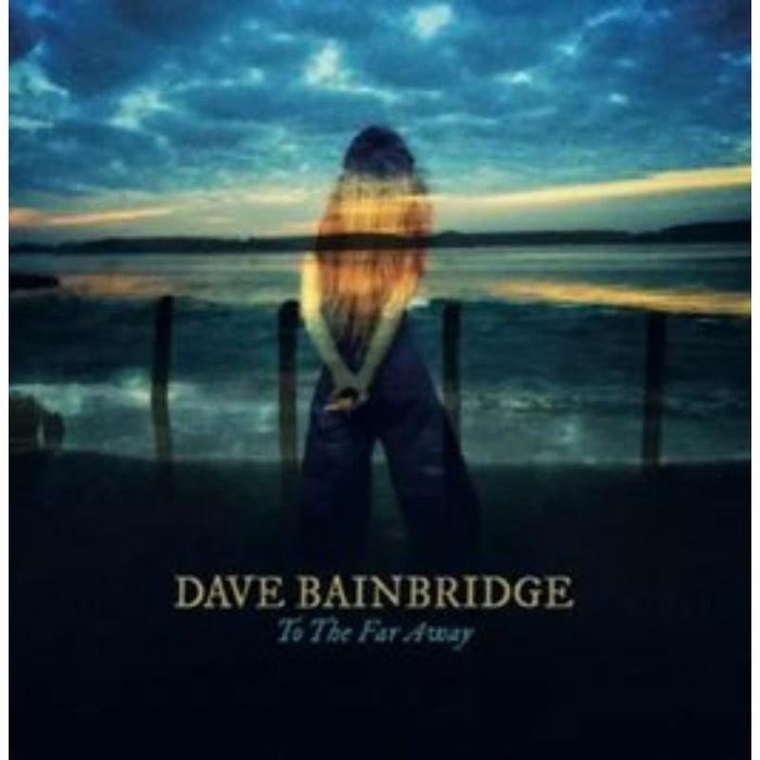 Dave Bainbridge: To The Far Away CD