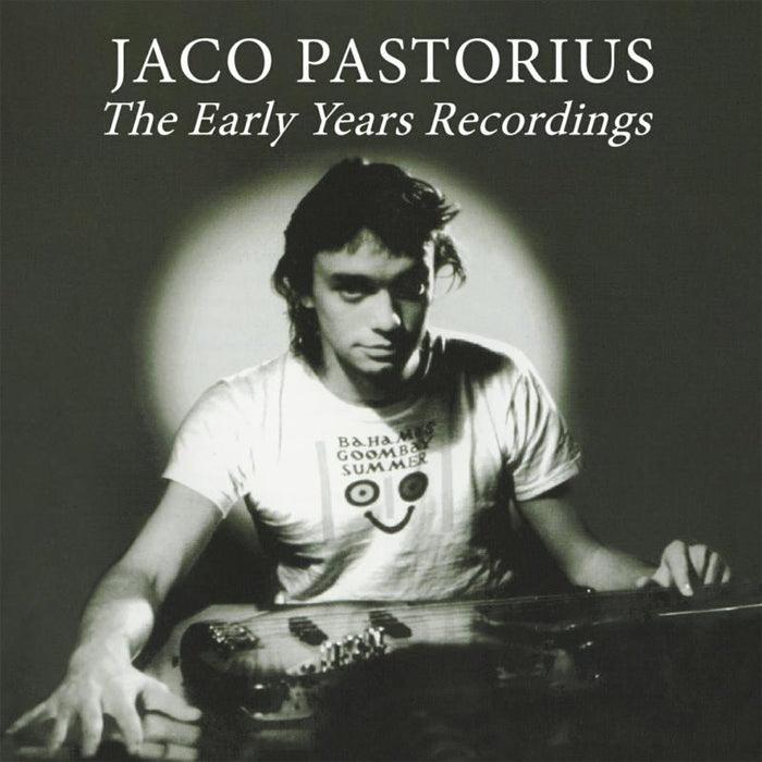 Jaco Pastorius: The Early Years Recordings CD