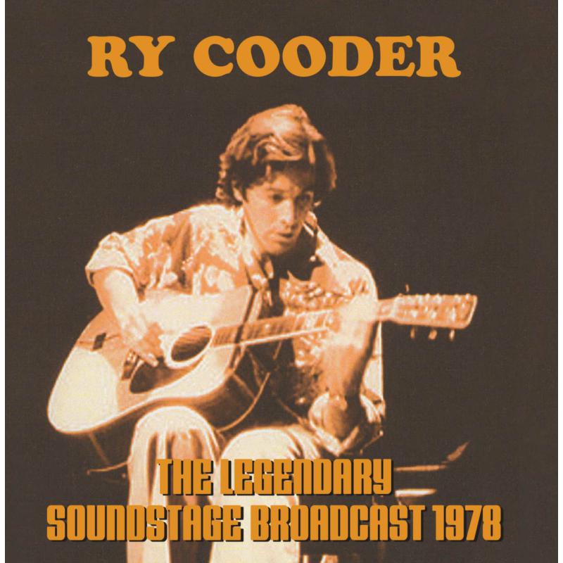 Ry Cooder: The Legendary Soundstage Broad CD
