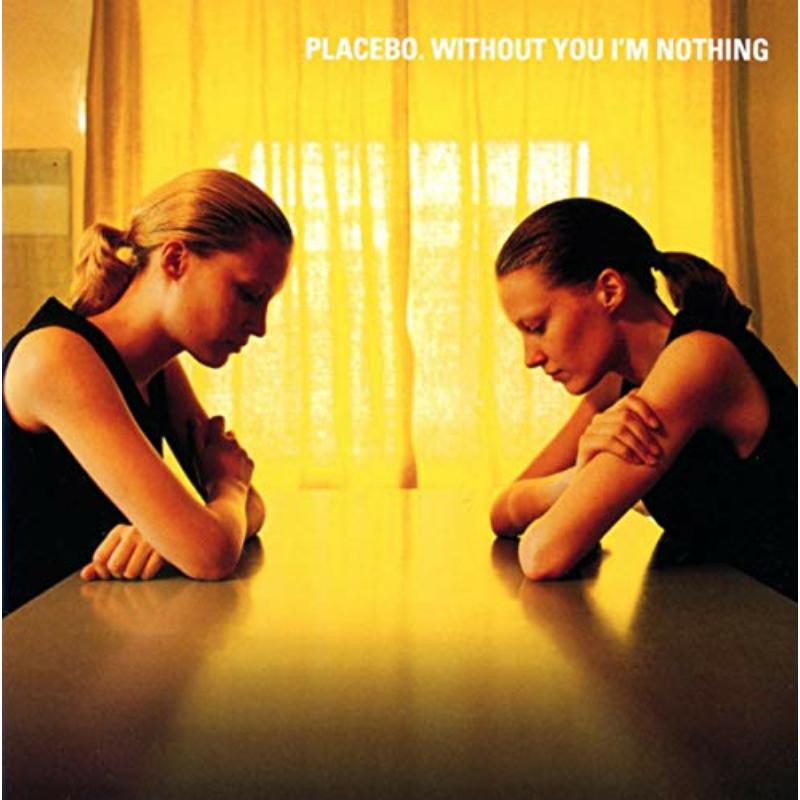 Placebo: Without You I'm Nothing'