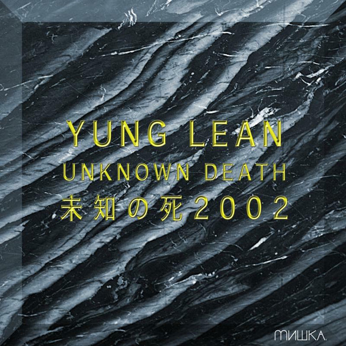 Yung Lean: Unknown Death 2002