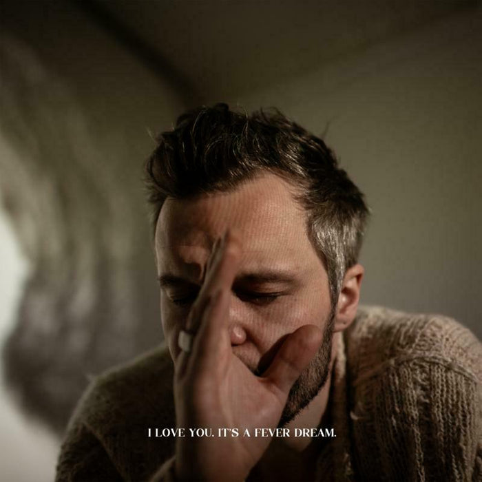 The Tallest Man On Earth: I Love You. It's A Fever Dream.