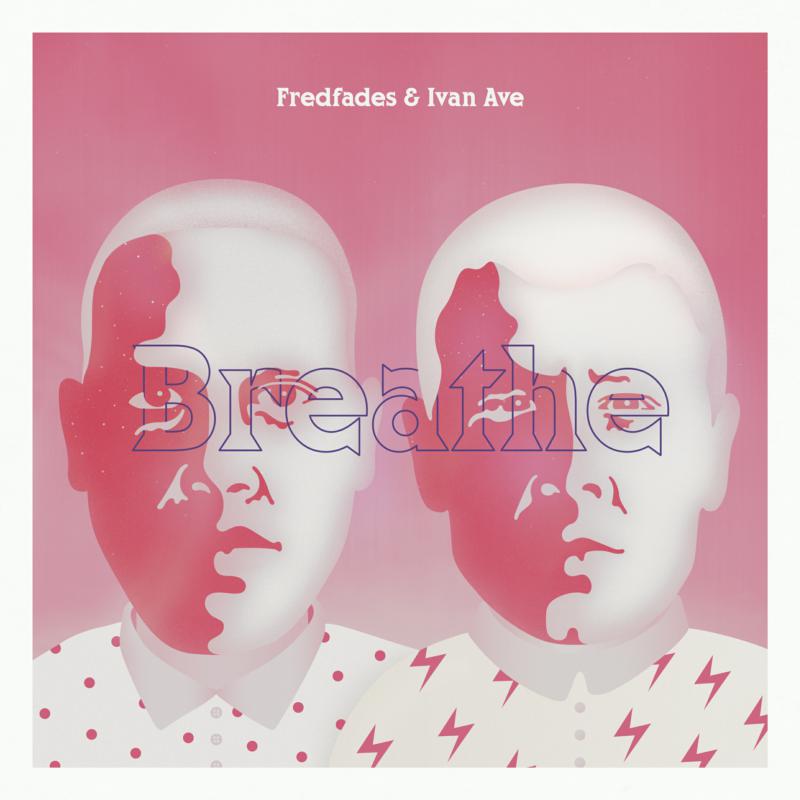 Fredfades & Ivan Ave - Breathe - KU027