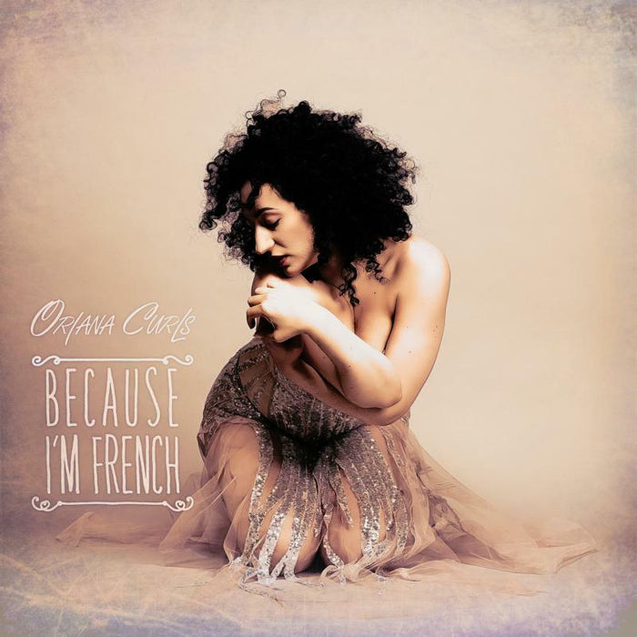 Oriana Curls: Because I'm French