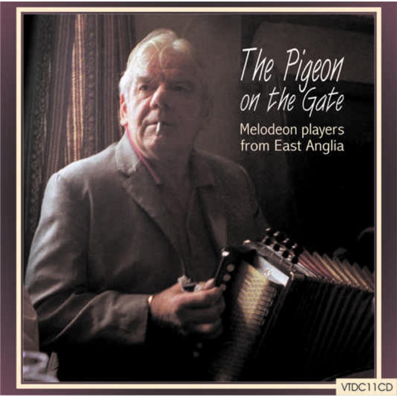 Various Artists: The Pigeon on the Gate: Melodeon Players from East Anglia