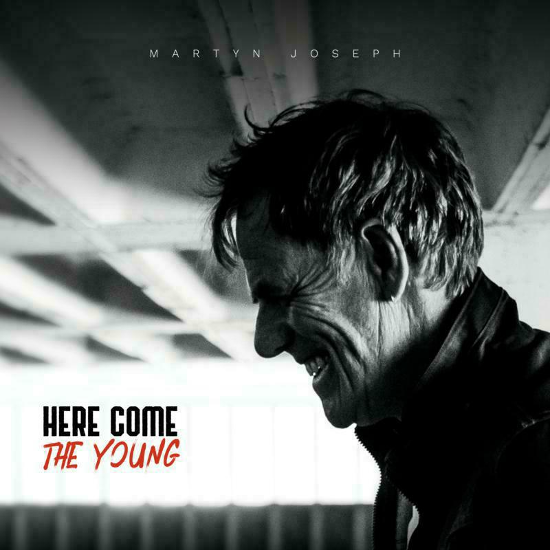 Martyn Joseph: Here Come The Young