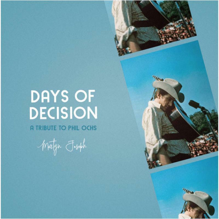 Martyn Joseph: Days Of Decision: A Tribute To Phil Ochs