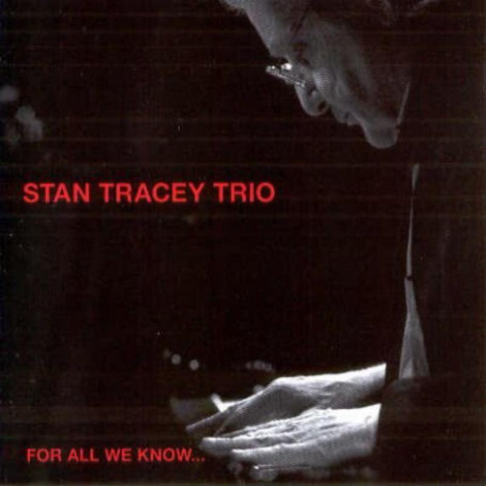 Stan Tracey Trio: For All We Know
