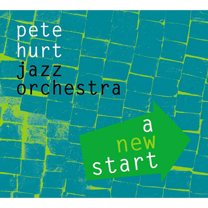 Pete Hurt Jazz Orchestra: A New Start