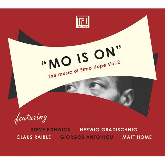 Claus Raible, Herwig Gradischnig, Steve Fishwick, Giorgos Antoniou & Matt Home: Mo is On - The Music of Elmo Hope Vol.2