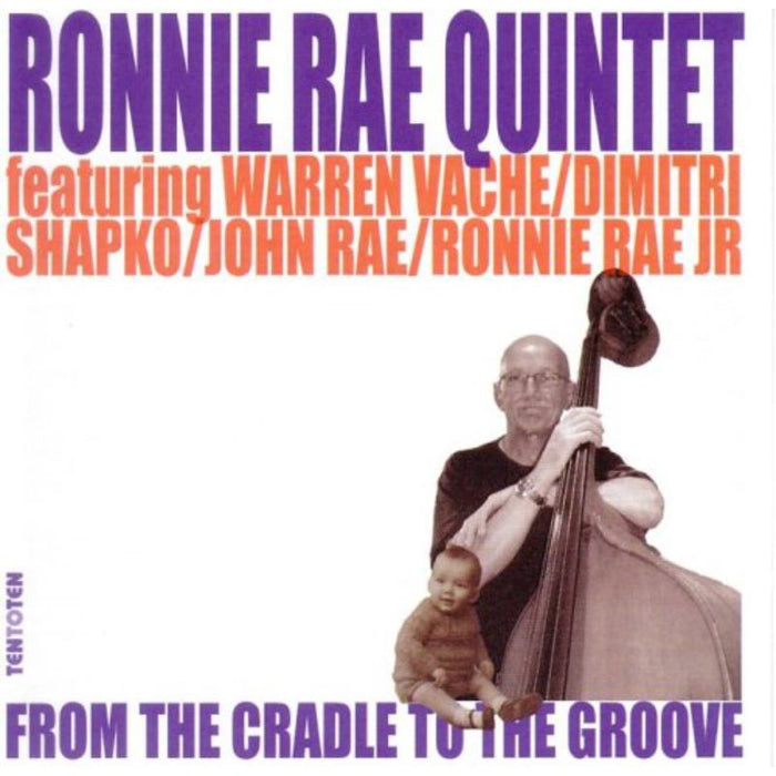 Ronnie Rae Quintet: From the Cradle to the Groove