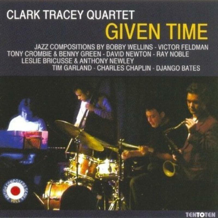 Clark Tracey Quartet: Given Time