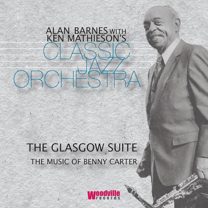 Alan Barnes & Ken Mathieson's Classic Jazz Orchestra: The Glasgow Suite - The Music Of Benny Carter