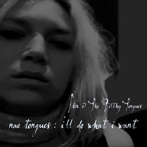 Nae Tongues / I'll Do What I Want