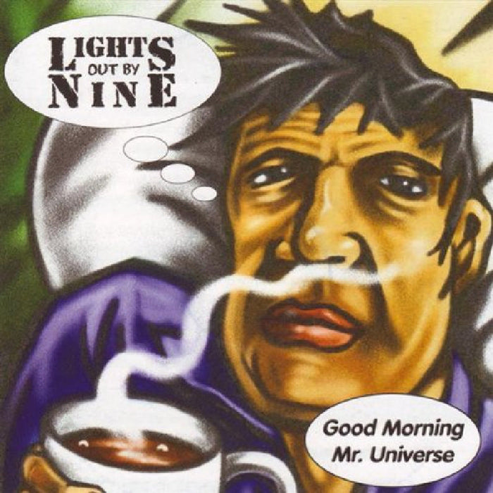 Lights Out By Nine: Good Morning Mr. Universe