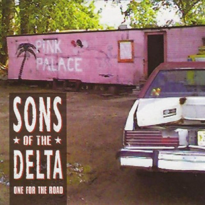 Sons Of The Delta: One For The Road