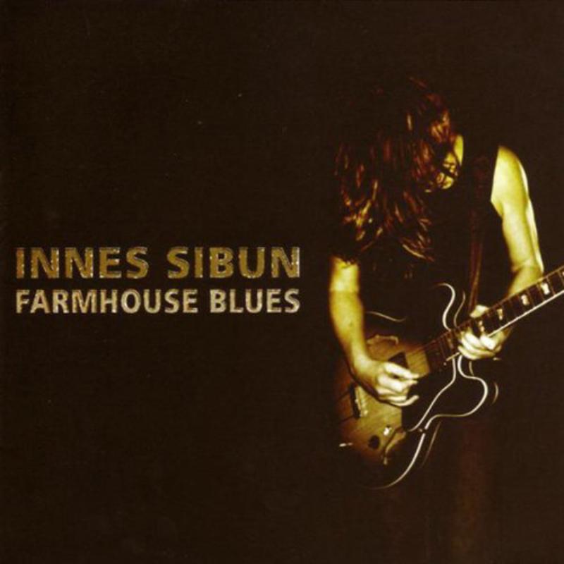 Innes Sibun: Farmhouse Blues