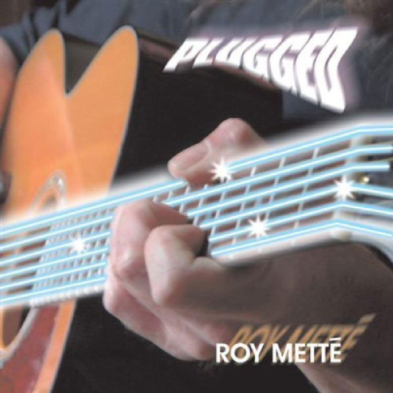 Roy Mette: Plugged