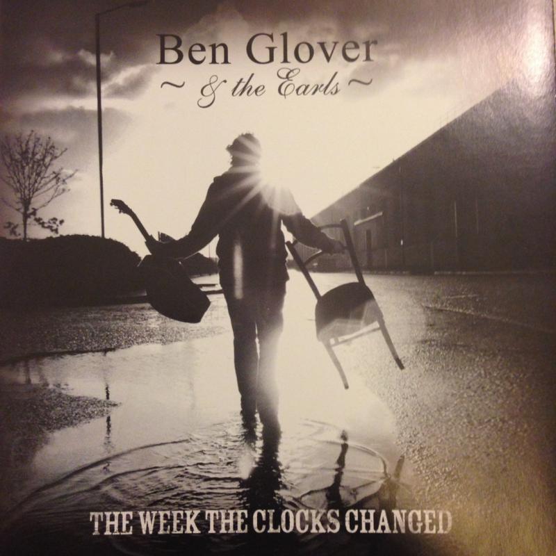 Ben Glover & The Earls: The Week The Clocks Changed