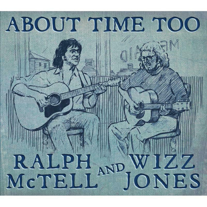 Ralph McTell & Wizz Jones: About Time Too