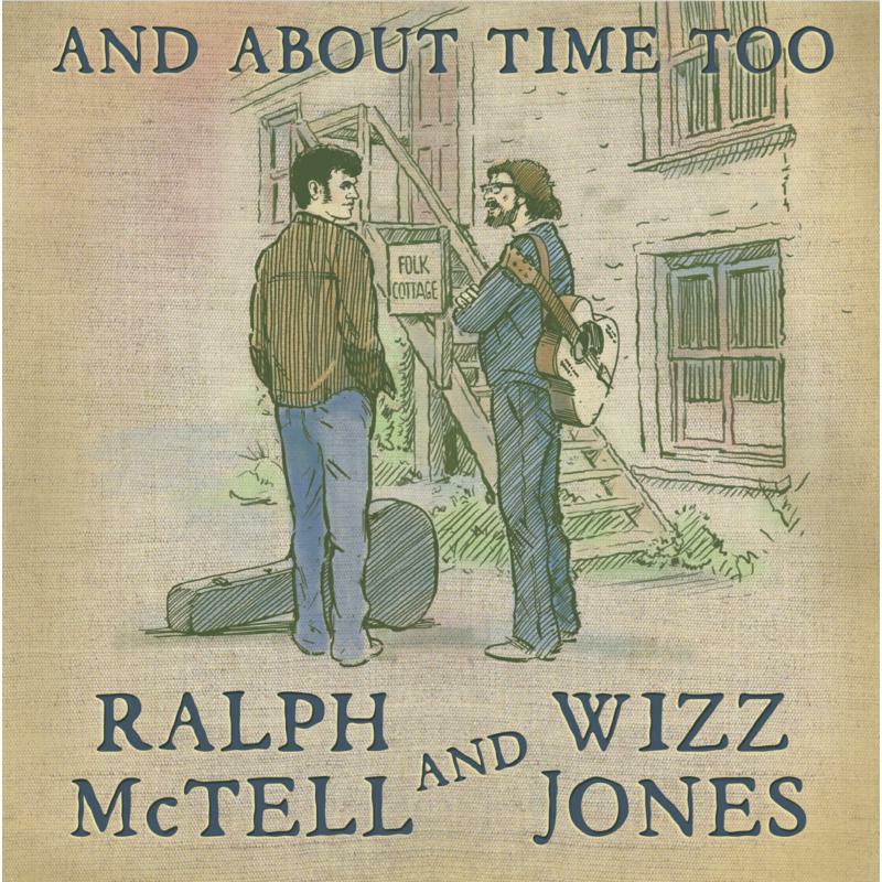 Ralph McTell & Wizz Jones: And About Time Too