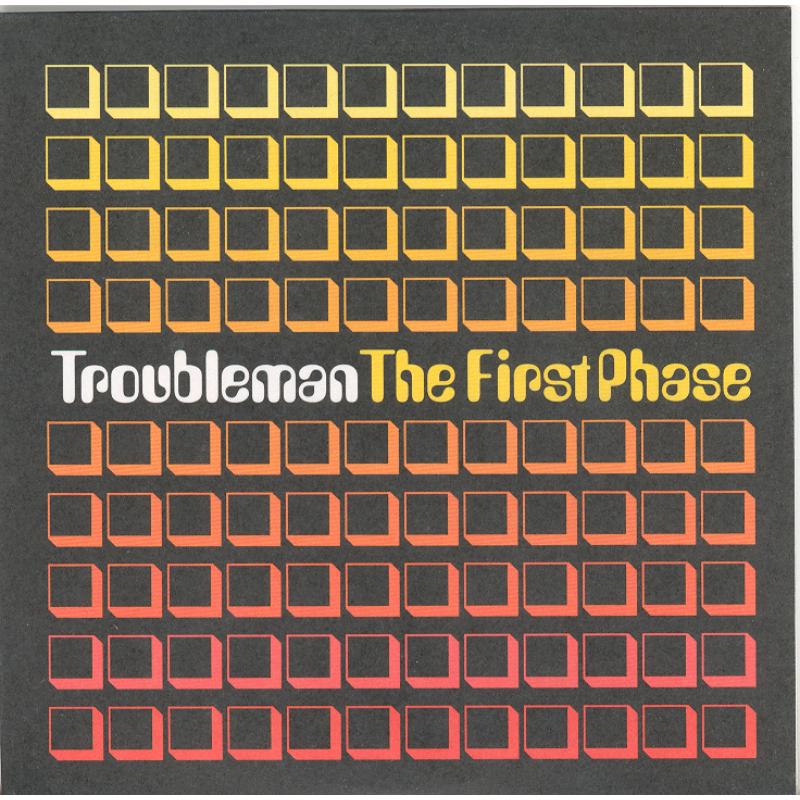 Troubleman: The First Phase